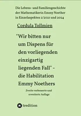 Tollmien |  "Wir bitten nur um Dispens für den vorliegenden einzigartig liegenden Fall" - die Habilitation Emmy Noethers | eBook | Sack Fachmedien
