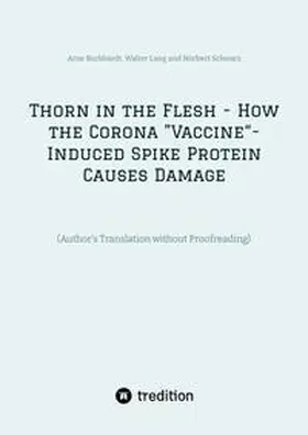 Burkhardt / Schwarz / Lang |  Thorn in the Flesh - How the Corona "Vaccine" Induced Spike Protein Causes Damage | Buch |  Sack Fachmedien