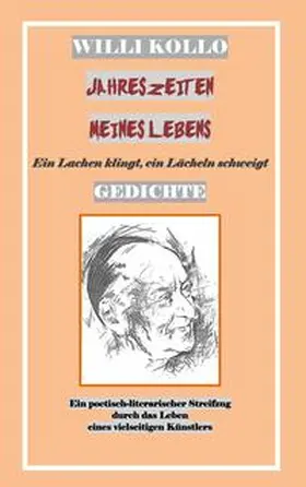 Kollo |  GEDICHTE - WILLI KOLLO - JAHRESZEITEN MEINES LEBENS | Buch |  Sack Fachmedien