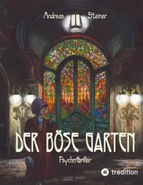 Steiner |  Der böse Garten | Buch |  Sack Fachmedien