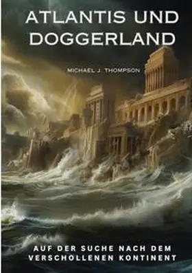 Thompson |  Atlantis und Doggerland | Buch |  Sack Fachmedien