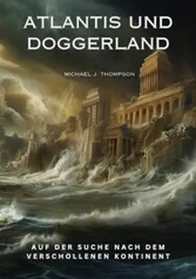 Thompson |  Atlantis und Doggerland | eBook | Sack Fachmedien