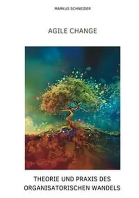 Schneider |  Agile Change | Buch |  Sack Fachmedien