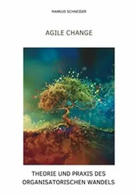 Schneider |  Agile Change | eBook | Sack Fachmedien