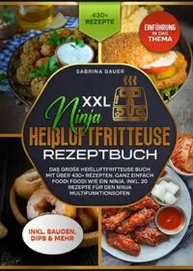 Bauer |  XXL Ninja Heißluftfritteuse Rezeptbuch | Buch |  Sack Fachmedien