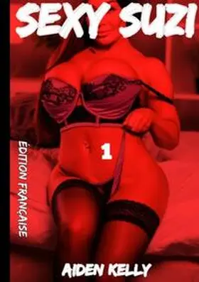 Kelly |  Sexy Suzi 1 | Buch |  Sack Fachmedien