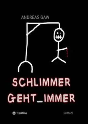 Gaw |  Schlimmer geht immer | Buch |  Sack Fachmedien