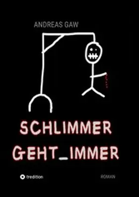 Gaw |  Schlimmer geht immer | eBook | Sack Fachmedien