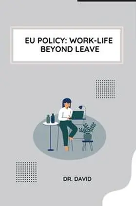 David |  EU Policy: Work-Life Beyond Leave | Buch |  Sack Fachmedien