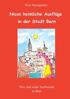 Baumgartner |  Nicos heimliche Ausflüge in der Stadt Bern - ein Kinderbuch mit vielen Tieren | Buch |  Sack Fachmedien