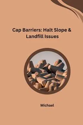Michael |  Cap Barriers: Halt Slope & Landfill Issues | Buch |  Sack Fachmedien