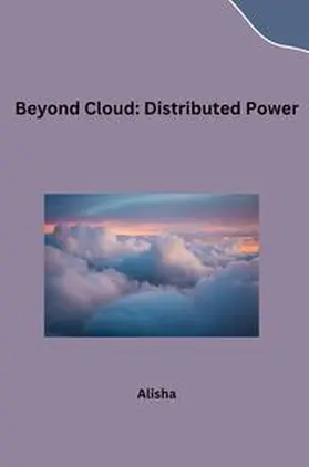 Alisha |  Beyond Cloud: Distributed Power | Buch |  Sack Fachmedien