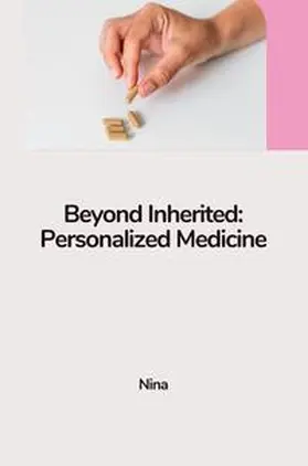 Nina |  Beyond Inherited: Personalized Medicine | Buch |  Sack Fachmedien