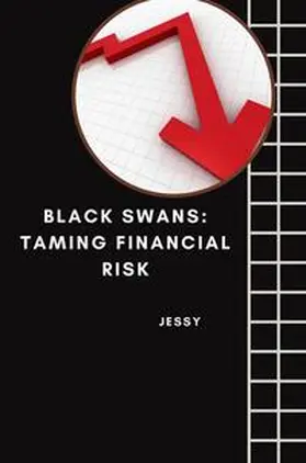 Jessy |  Black Swans: Taming Financial Risk | Buch |  Sack Fachmedien