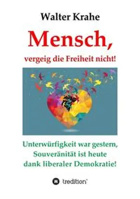 Krahe |  Mensch, vergeig die Freiheit nicht! | Buch |  Sack Fachmedien