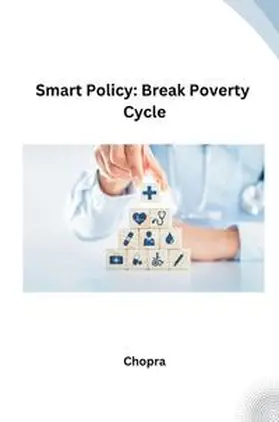 Chopra |  Smart Policy: Break Poverty Cycle | Buch |  Sack Fachmedien