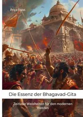 Patel |  Die Essenz der Bhagavad-Gita | Buch |  Sack Fachmedien