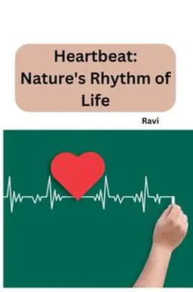 Ravi |  From Cells to Chaos: Unveiling the Physics Behind the Heartbeat | Buch |  Sack Fachmedien