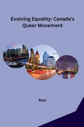 Ravi |  Evolving Equality: Canada's Queer Movement | Buch |  Sack Fachmedien