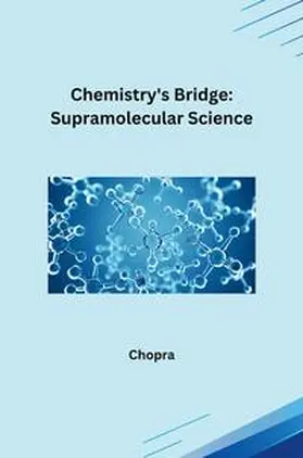 Chopra |  Chemistry's Bridge: Supramolecular Science | Buch |  Sack Fachmedien