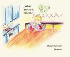 Hartmann |  What exactly is cancer? | Buch |  Sack Fachmedien