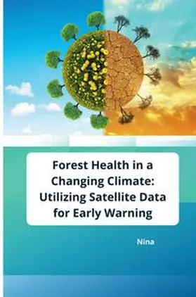 Nina |  Forest Health in a Changing Climate: Utilizing Satellite Data for Early Warning | Buch |  Sack Fachmedien