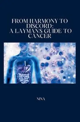 Nina |  From Harmony to Discord: A Layman's Guide to Cancer | Buch |  Sack Fachmedien