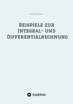 Stetter |  Beispiele zur Integral- und Differentialrechnung | Buch |  Sack Fachmedien
