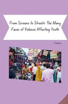 Cummins |  From Screens to Streets: The Many Faces of Violence Affecting Youth | Buch |  Sack Fachmedien