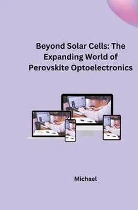 Michael |  Beyond Solar Cells: The Expanding World of Perovskite Optoelectronics | Buch |  Sack Fachmedien