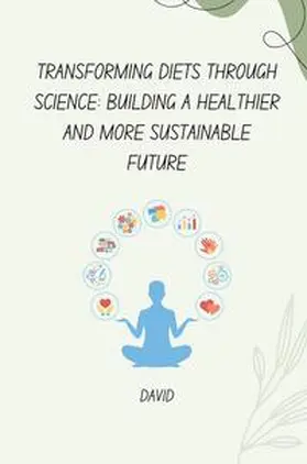 David |  Transforming Diets Through Science: Building a Healthier and More Sustainable Future | Buch |  Sack Fachmedien