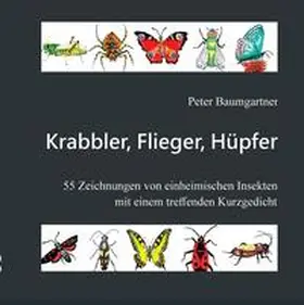 Baumgartner |  Krabbler, Flieger, Hüpfer - 55 einheimische Insekten | Buch |  Sack Fachmedien