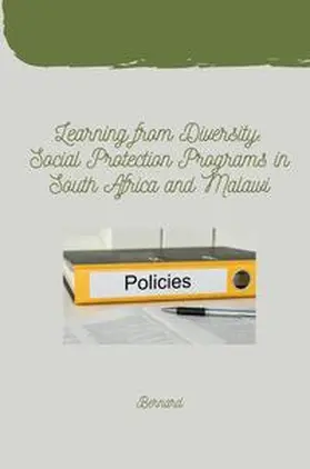 Bernard |  Learning from Diversity: Social Protection Programs in South Africa and Malawi | Buch |  Sack Fachmedien