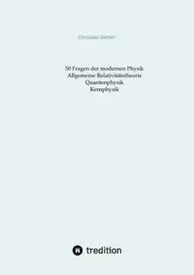 Stetter |  Allgemeine Relativitätstheorie, Quantenphysik, Kernphysik | Buch |  Sack Fachmedien