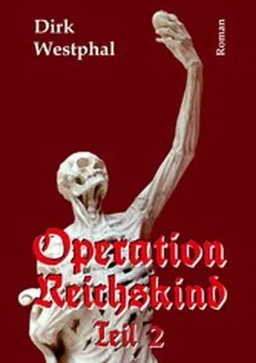 Westphal |  Operation Reichskind 2 | eBook | Sack Fachmedien