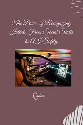 Quinn |  The Power of Recognizing Intent: From Social Skills to AI Safety | Buch |  Sack Fachmedien