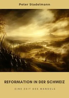 Stadelmann |  Reformation in der Schweiz | eBook | Sack Fachmedien