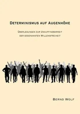Wolf |  DETERMINISMUS AUF AUGENHÖHE | Buch |  Sack Fachmedien