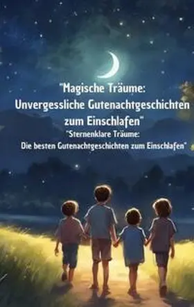 Müller |  "Magische Träume: Unvergessliche Gutenachtgeschichten zum Einschlafen" | Buch |  Sack Fachmedien