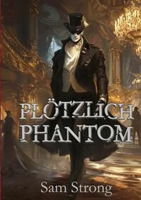 Strong |  Plötzlich Phantom | Buch |  Sack Fachmedien