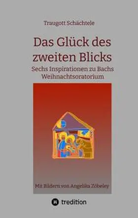 Schächtele |  Das Glück des zweiten Blicks | Buch |  Sack Fachmedien