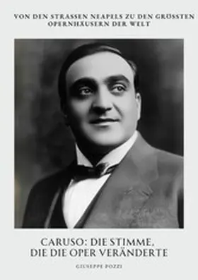 Pozzi |  Caruso: Die Stimme, die die Oper veränderte | eBook | Sack Fachmedien