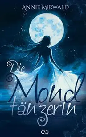 Mirwald / Studios |  Die Mondtänzerin | Buch |  Sack Fachmedien