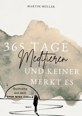 Müller |  365 Tage Meditieren .. und keiner merkt es | Buch |  Sack Fachmedien