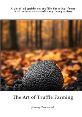 Townsend |  The Art of Truffle Farming | Buch |  Sack Fachmedien