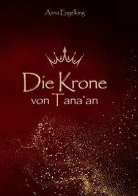 Engelking |  Die Krone von Tana´an | Buch |  Sack Fachmedien