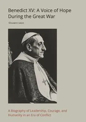 Leoni |  Benedict XV: A Voice of Hope During the Great War | eBook | Sack Fachmedien