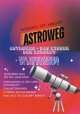 Müller |  Astroweg - Das Wissen der Zukunft | Buch |  Sack Fachmedien