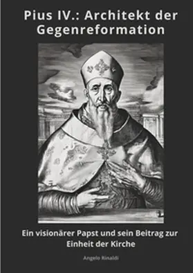 Rinaldi |  Pius IV.:  Architekt der Gegenreformation | Buch |  Sack Fachmedien