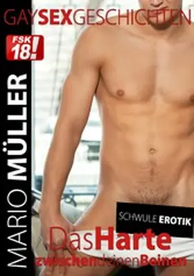 Müller |  Gay Sex Geschichten ab 18 | eBook | Sack Fachmedien